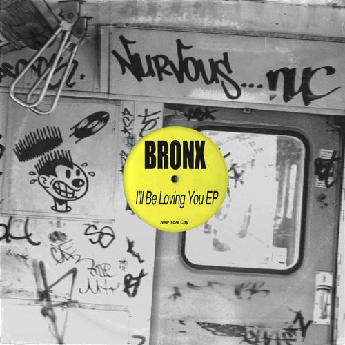 Bronx - I'll Be Loving You EP