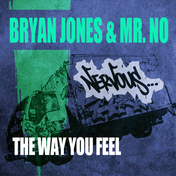 Bryan Jones & Mr. No - The Way You Feel (Incl. Scott Diaz Remix)