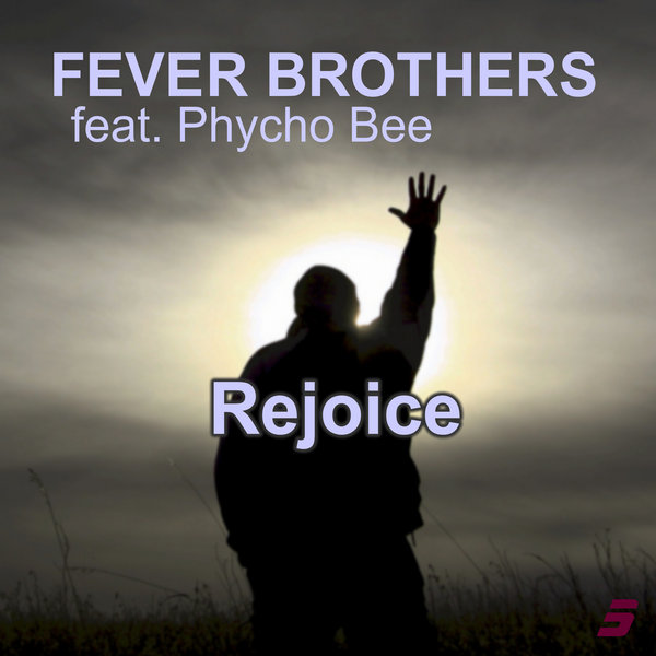 Fever Brothers feat. Psycho Bee - Rejoice
