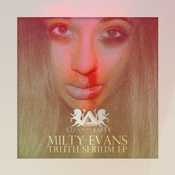Milty Evans - Truth Serium EP