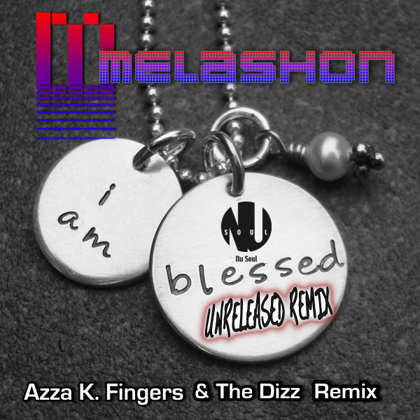 Mmelashon - I Am Blessed Unreleased Remix