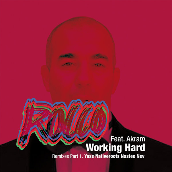 Rocco feat. Akram - Working Hard (Remixes Part 1)