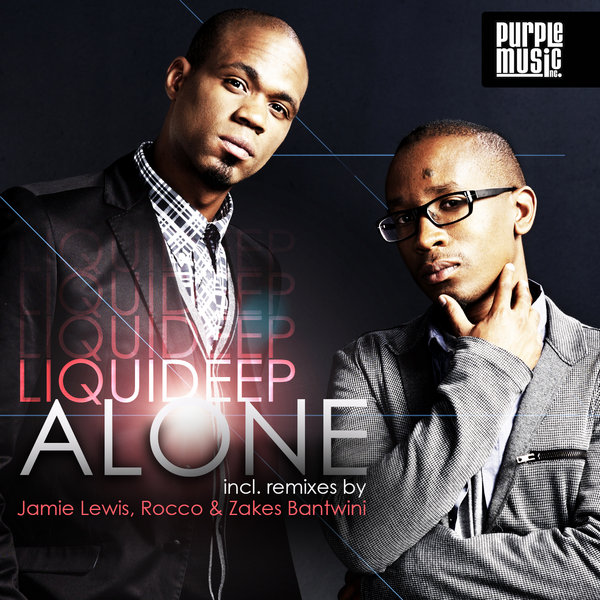 Liquideep - Alone (Incl.Jamie Lewis, Rocco & Zakes Bantwini Mixes)