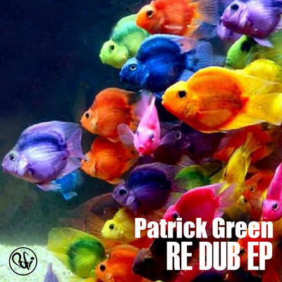 Patrick Green - Re Dub EP