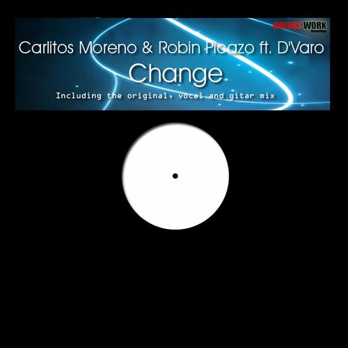 Carlitos Moreno & Robin Picazo Feat.. Dvaro - Change