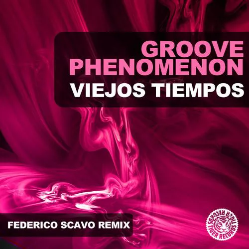 Federico Scavo, Groove Phenomenon - Viejos Tiempos (Remix)
