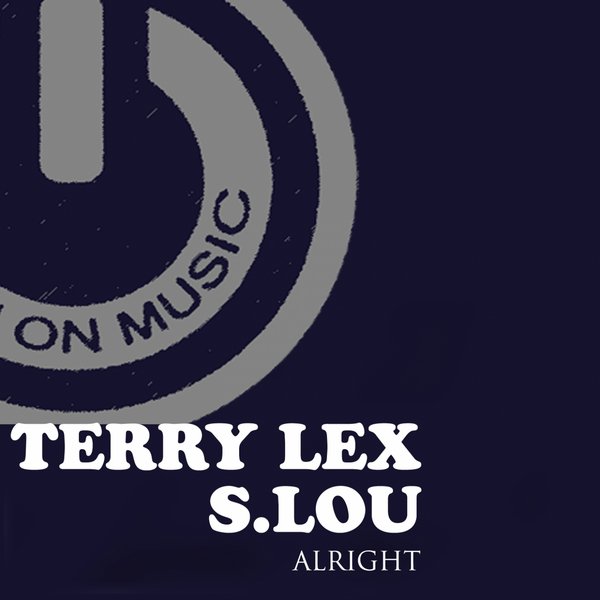 Terry Lex & S. Lou - Alright