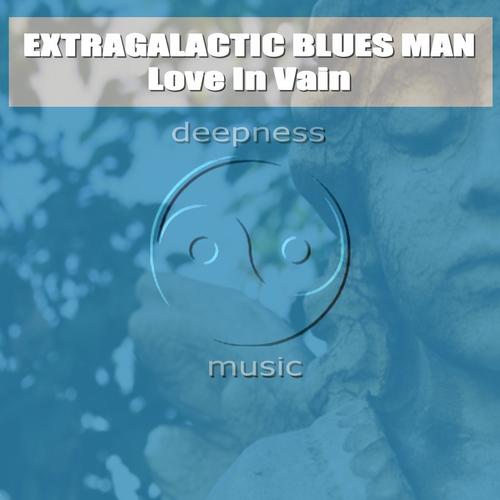 Extragalactic Blues Man - Love In Vain