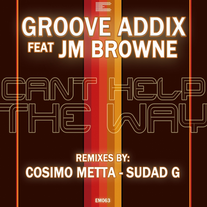 Groove Addix feat. JM Browne - Cant Help The Way EP