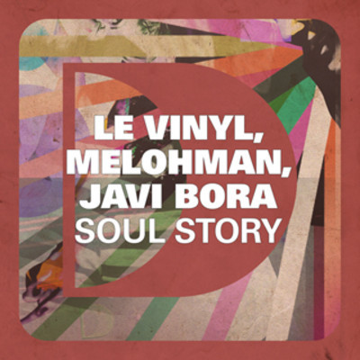 Le Vinyl, Melohman, Javi Bora - Soul Story