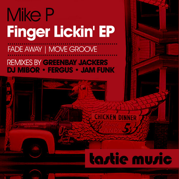 Mike P - Finger Lickin EP