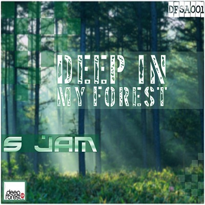 S Jam - Deep In My Forest