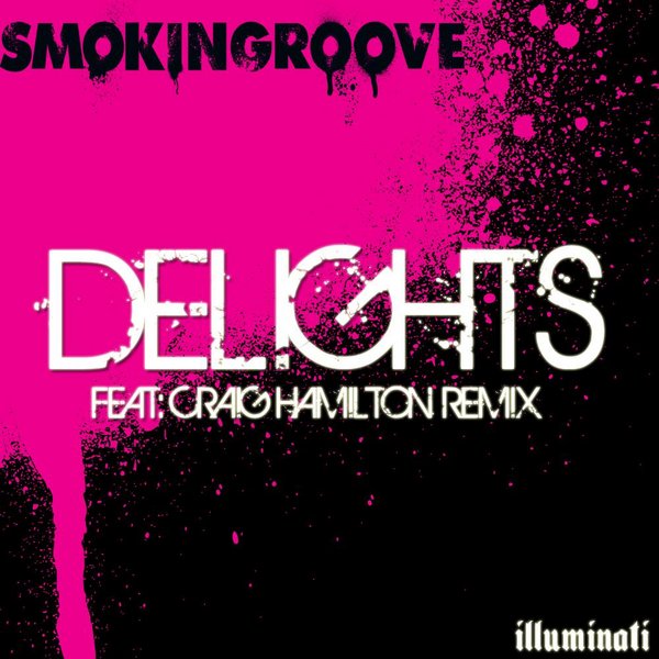 Smokingroove - Delights (Incl. Craig Hamilton Remix)