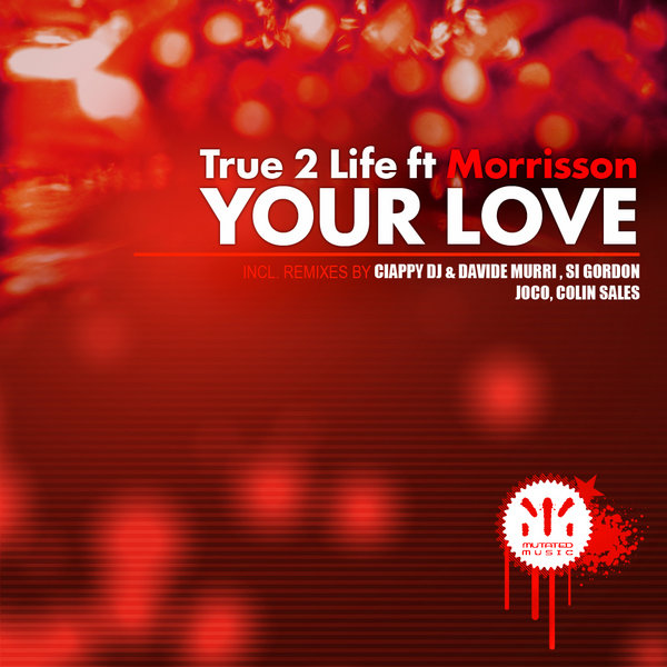 True 2 Life feat. Morrisson - Your Love