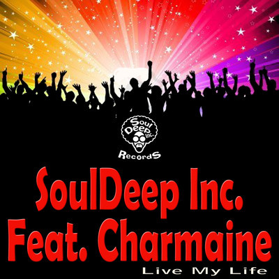 Souldeep Inc. Feat. Charmaine - Live My Life