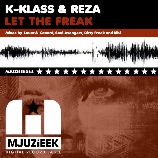 K-Klass & Reza - Let The freak (Remixes)