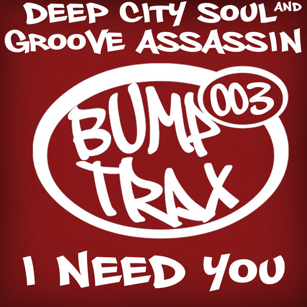 Deep City Soul & Groove Assassin - I Need You