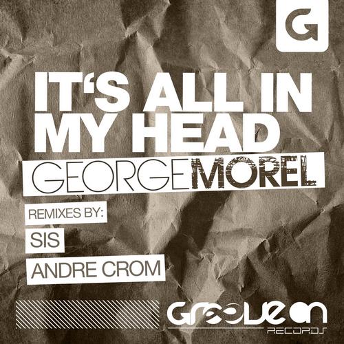 George Morel - It's All In My Head