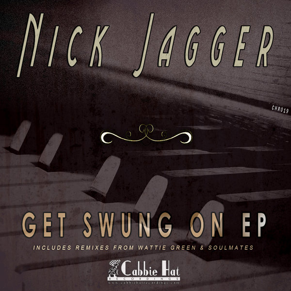 Nick Jagger - Get Swung On EP (Incl. Wattie Green & SoulMates Remixes)