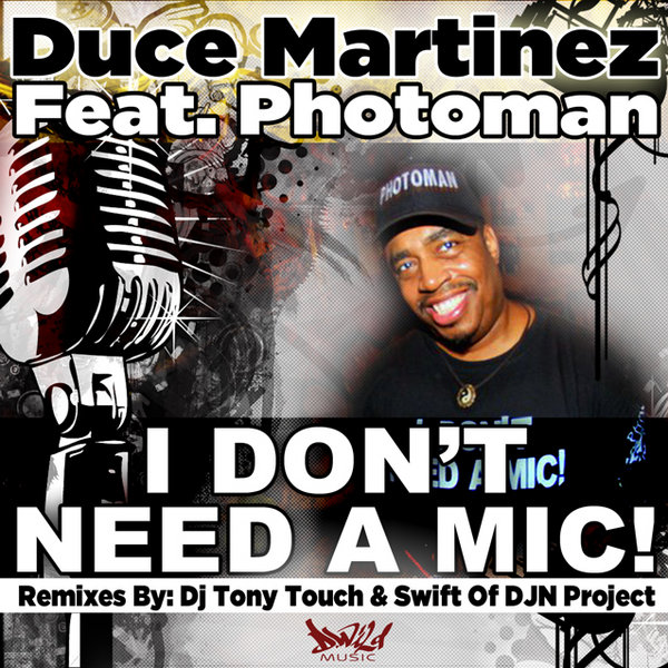 Duce Martinez feat Ernest Photoman - I Don't Need A Mic! (Incl. Tony Touch & Swift Of DJN Project Mix)