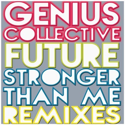 Genius Collective - Future & Stronger Than Me