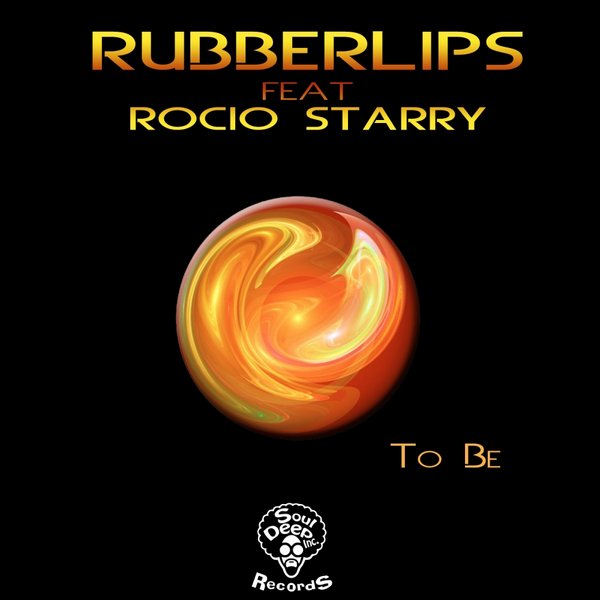 Rubberlips feat. Rocio Starry - To Be.....