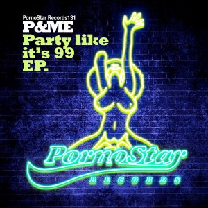 P&ME - Party Like Its 99 EP