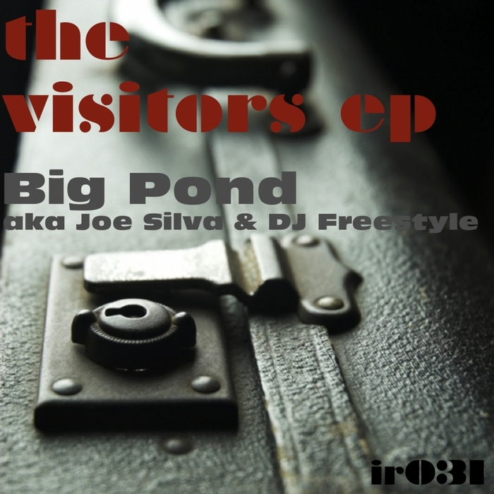 Big Pond (Aka Joe Silva & DJ Freestyle) - The Visitors EP