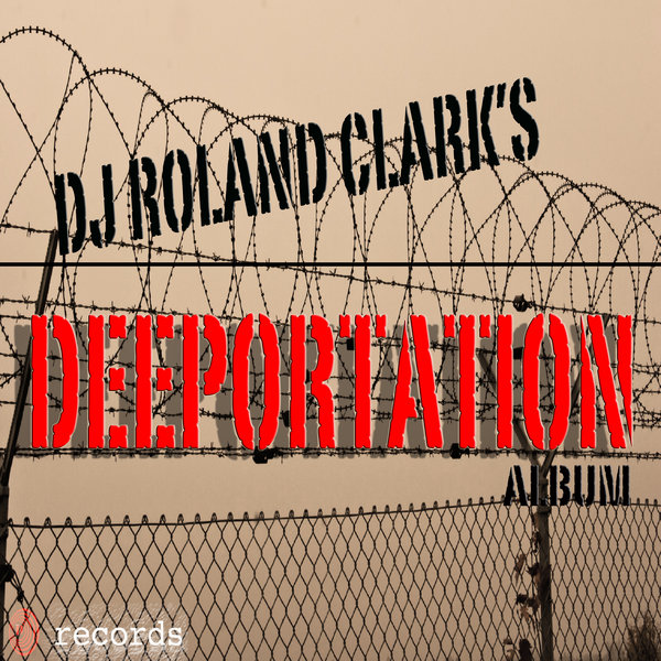 DJ Roland Clark - Deeportation
