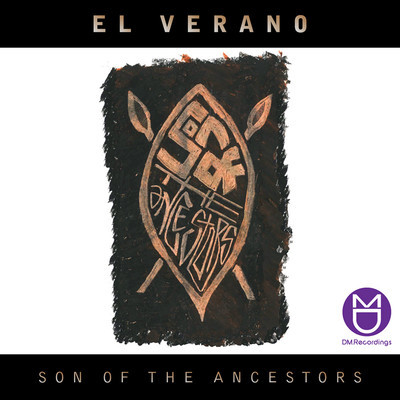 El Verano - Son Of The Ancestors