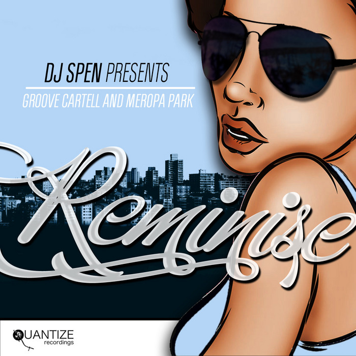 DJ Spen Pres. Groove Cartell & Meropa Park - Reminisce