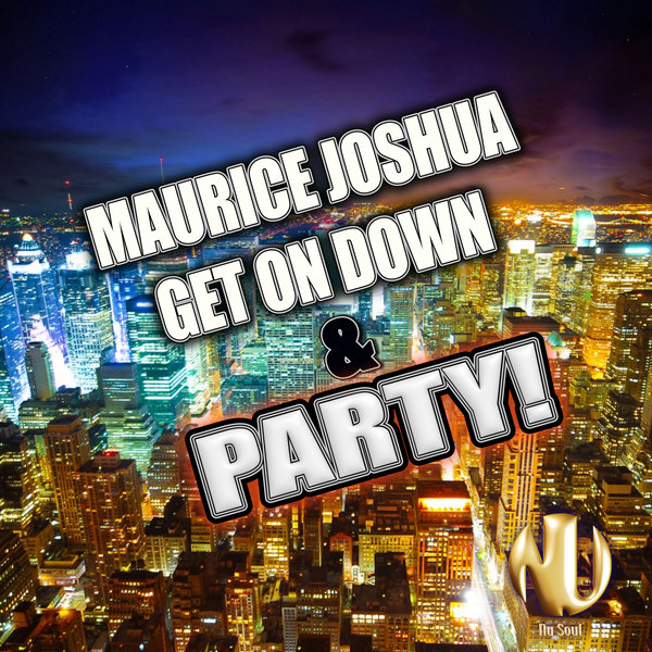 Maurice Joshua - Get On Down & Party