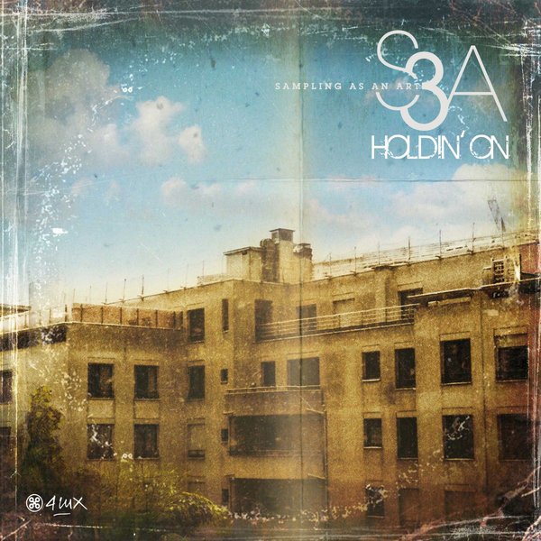 S3A (Sampling As An Art) - Holdin' On EP