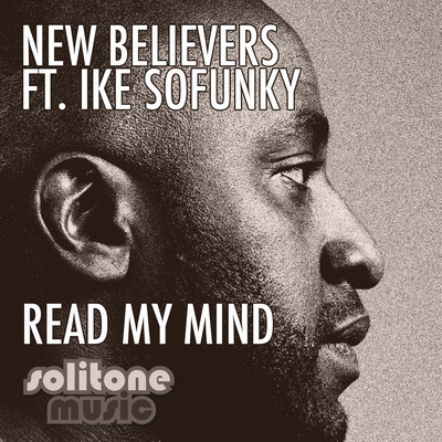 New Believers feat.. Ike Sofunky - Read My Mind