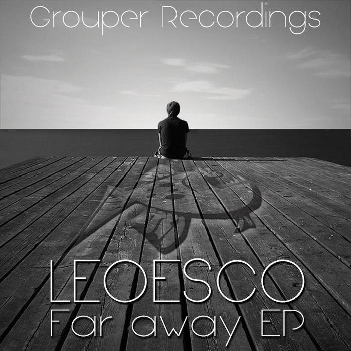 Leoesco (DJ Leo) - Far Away Ep