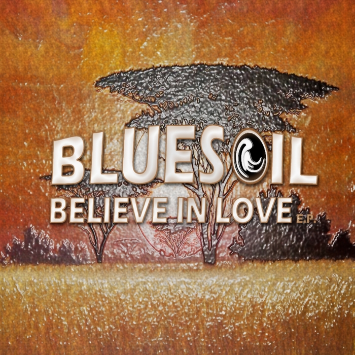 Bluesoil - Believe In Love E.P.
