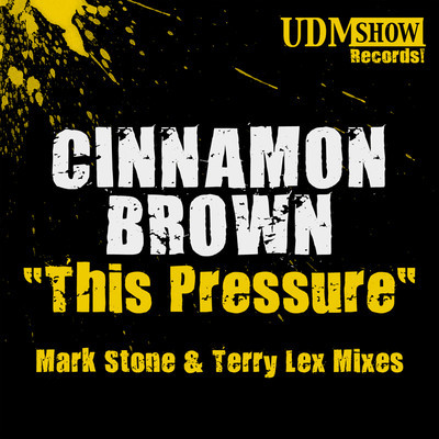 Cinnamon Brown -This Pressure (Mark Stone & Terry Lex Mixes)