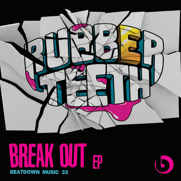 Rubberteeth - Breakout EP