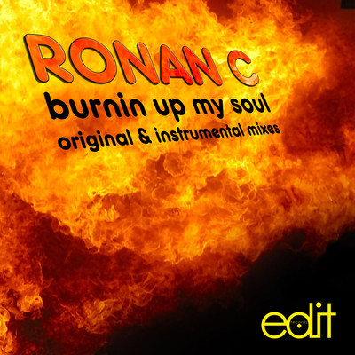 Ronan C - Burnin Up My Soul
