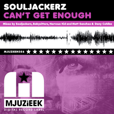 Souljackerz - Cant Get Enough
