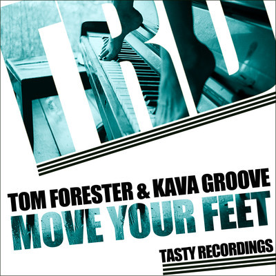 Tom Forester & Kava Groove - Move Your Feet (Inc. Audio Jacker Mixes)