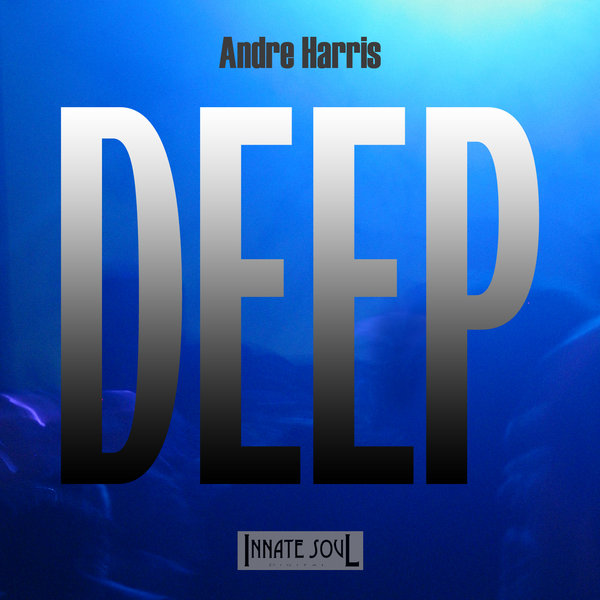 Andre Harris - Deep