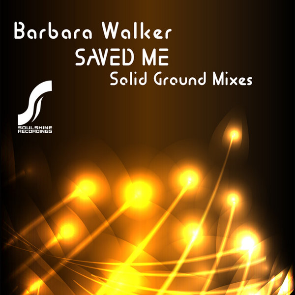 Barbara Walker - Saved Me "Solid Ground Remixes"