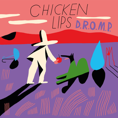 Chicken Lips - D.R.O.M.P