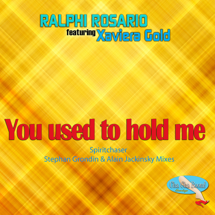 Ralphi Rosario - You Used To Hold Me (Feat. Xaviera Gold) (Spiritchaser, Stephan Grondin and Alain Jackinsky Remixes)