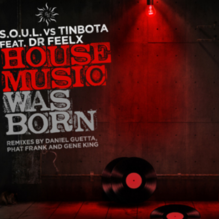 S.o.u.l vs Tinbota feat Dr.feelx - House Music Was Born