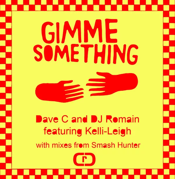 Dave C & DJ Romain - Gimme Something (Incl) Smash Hunter Remix
