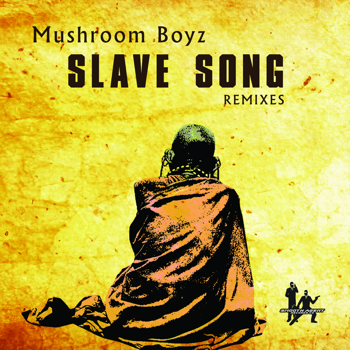 Mushroom Boyz - Slave Song 2012 Mixes