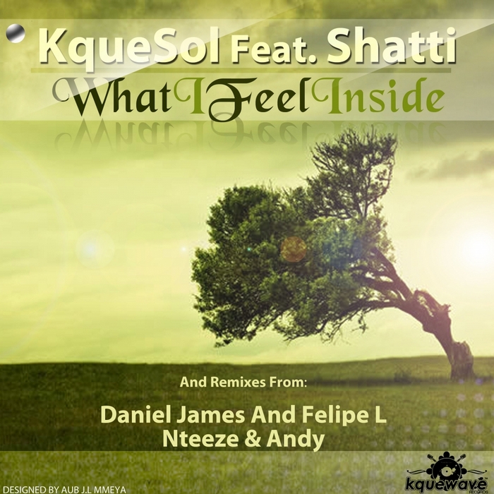 Kquesol feat. Shatti - What I Feel Inside