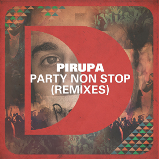 Pirupa - Party Non Stop (Remixes) (Incl. Riva Starr Remix)